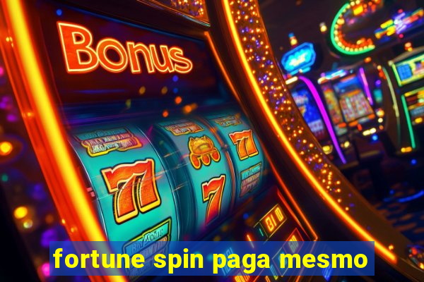 fortune spin paga mesmo